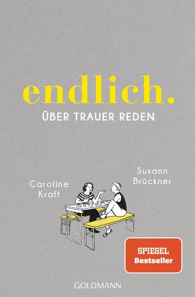 Susann Brückner, Caroline Kraft "endlich. Über Trauer reden."